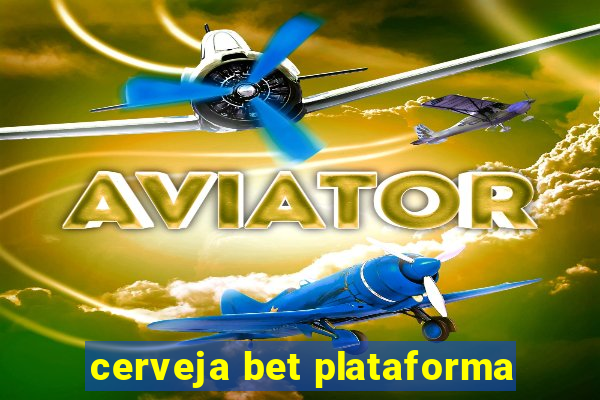 cerveja bet plataforma